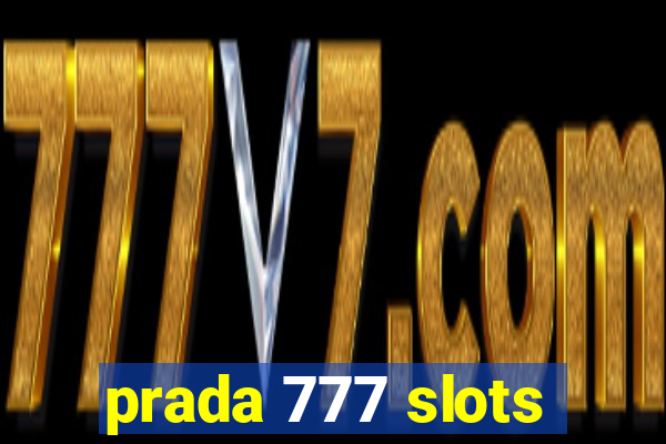 prada 777 slots